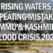 Rising Waters, Repeating Mistakes: Jammu & Kashmir’s Flood Crisis 2025.Floods in Jammu and Kashmir are no longer rare natural calamities;they are recurring phenomena that demand a paradigm shift ingovernance and community response, MUSHTAQ BALA