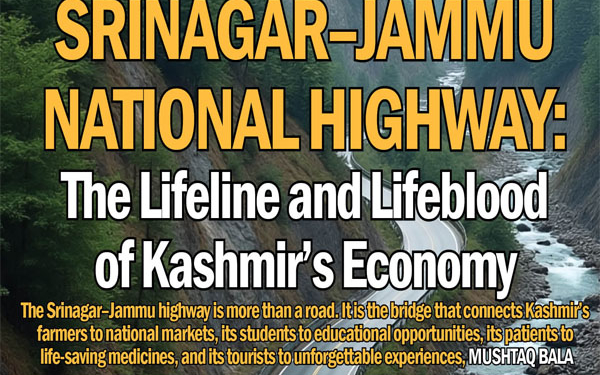 Srinagar–Jammu National Highway: The Lifeline and Lifeblood of Kashmir’s Economy