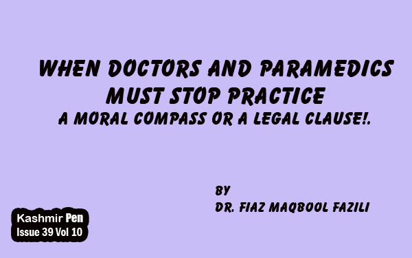 When Doctors and Paramedics Must Stop Practice.A Moral Compass or a Legal Clause!.