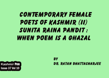 Contemporary Female Poets of Kashmir (II)Sunita Raina Pandit :When Poem is a Ghazal