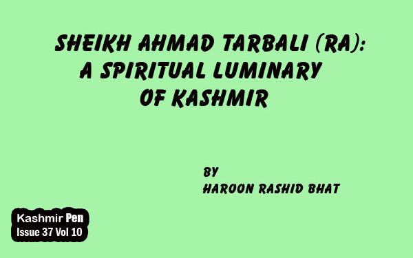 Sheikh Ahmad Tarbali (RA): A Spiritual Luminary of Kashmir