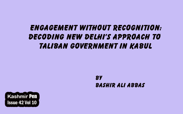 Engagement without recognition: Decoding New Delhi’s approach to Taliban government in Kabul