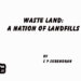 Waste land:A Nation of Landfills