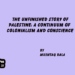 The Unfinished Story of Palestine: A Continuum of Colonialism and Conscience