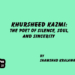 Khursheed Kazmi:The Poet of Silence, Soul,and Sincerity