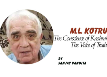 M.L. Kotru:The Conscience of Kashmir, The Voice of Truth…