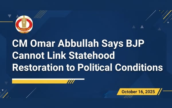CM Omar Abdullah Says BJP Cannot Link Statehood Restoration to Political Conditions