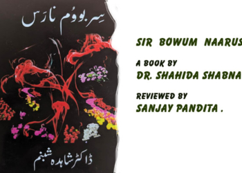 Sir Bowum Naarus,A Book by Dr. Shahida Shabnam,Reviewed by Sanjay Pandita .