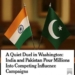 Not in Kashmir or Kabul: India and Pakistan Pour Millions Into Competing Influence Campaigns in Washington,