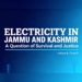 Electricity in Jammu and Kashmir: A Question of Survival and Justice