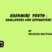 Kashmiri Youth :Challenges and Aspirations