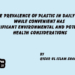 The prevalence of plastic in daily life,while convenient has significant environmental and potential health considerations