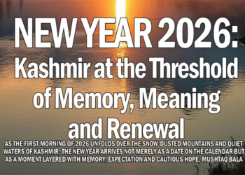 New Year 2026:Kashmir at the Threshold of Memory, Meaning and Renewal