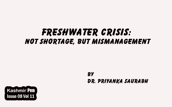 Freshwater crisis:Not Shortage,but Mismanagement