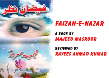 Faizan-e-Nazar, A Book by Majeed Masroor, Reviewed by Rayees Ahmad Kumar
