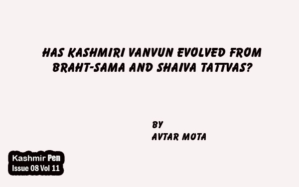 Has Kashmiri Vanvun Evolved From Braht-Sama And Shaiva Tattvas?