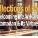 Reflections of Faith Welcoming the Arrival of Ramadan & Its Virtues