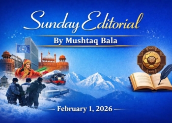 Sunday Editorial | By Mushtaq Bala
