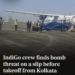 Bomb Scare on IndiGo Flight at Kolkata Airport; Passengers Safely Deboarded