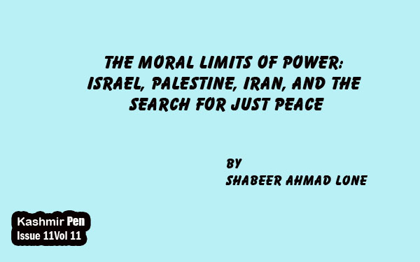 The Moral Limits of Power:Israel, Palestine, Iran, and the Search for Just Peace