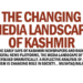 The Changing Media Landscape of Kashmir