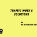 Traffic Woes & Solutions