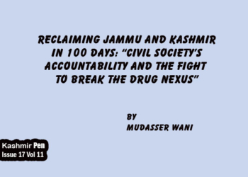 Reclaiming Jammu and Kashmir in 100 Days: “Civil Society’s Accountability and the Fight to Break the Drug Nexus”
