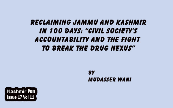 Reclaiming Jammu and Kashmir in 100 Days: “Civil Society’s Accountability and the Fight to Break the Drug Nexus”