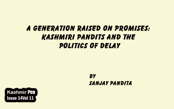 A Generation Raised on Promises:Kashmiri Pandits and the Politics of Delay