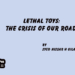 Lethal Toys:The crisis of our Roads