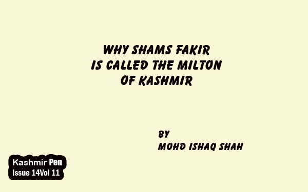 Why Shams Fakir is called the Milton of Kashmir