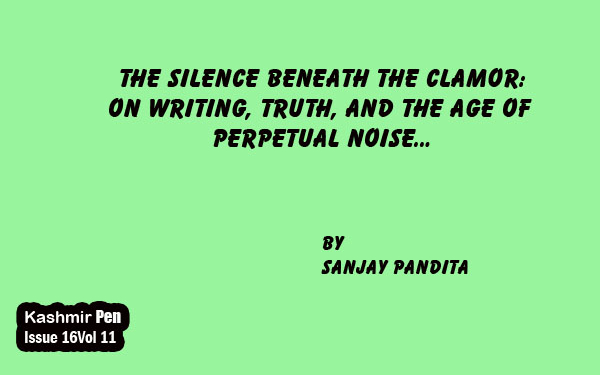 The Silence Beneath the Clamor:On Writing, Truth, and the Age of Perpetual Noise…