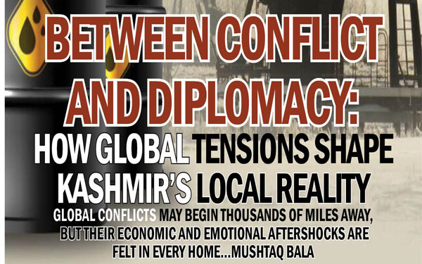 Between Conflict and Diplomacy: How Global Tensions Shape Kashmir’s Local Reality