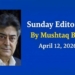 Sunday Editorial | April 12, 2026 By Mushtaq Bala
