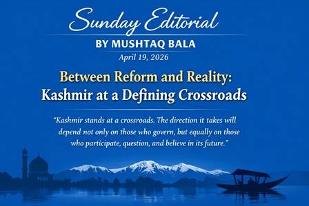 Sunday Editorial | By Mushtaq Bala
