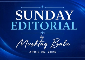 KASHMIR PEN | SUNDAY EDITORIAL By Mushtaq Bala