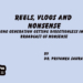 Reels, Vlogs and Nonsense