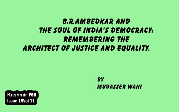 B.R.Ambedkar and the Soul of India’s Democracy: Remembering the Architect of Justice and Equality.