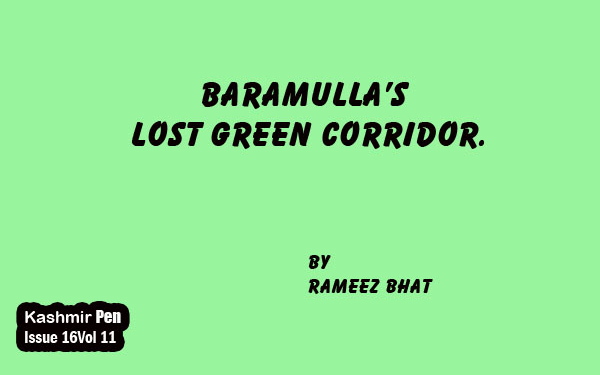 Baramulla’s Lost Green Corridor.
