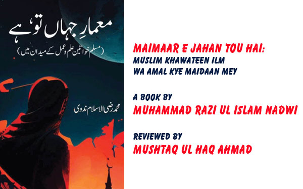 A Reflective Analysis of Nadwi’s Interventions on Muslim Women’s Religious Agency, Social Roles, And Misread Hadith in Contemporary South Asian Contexts