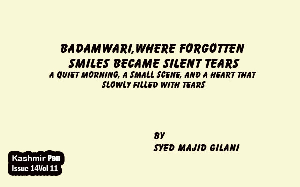Badamwari,Where Forgotten Smiles Became Silent Tears. A Quiet Morning, A Small Scene, And A Heart That Slowly Filled With Tears