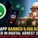 WhatsApp banned 9,400 accounts involved in digital arrest scams since January this year: Centre to SC