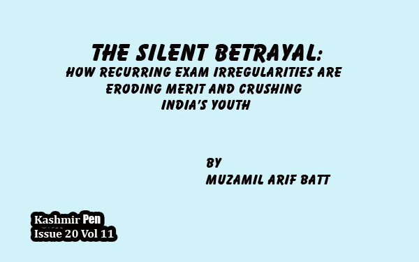 THE SILENT BETRAYAL:How Recurring Exam Irregularities Are Eroding Merit and Crushing India’s Youth
