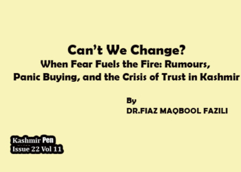 Can’t We Change?When Fear Fuels the Fire: Rumours, Panic Buying, and the Crisis of Trust in Kashmir
