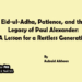 Eid-ul-Adha, Patience, and theLegacy of Paul Alexander: A Lesson for a Restless Generation