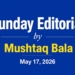 Sunday Editorial by Mushtaq Bala