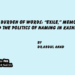 The Burden of Words: “Exile,” Memory, and the Politics of Naming in Kashmir.