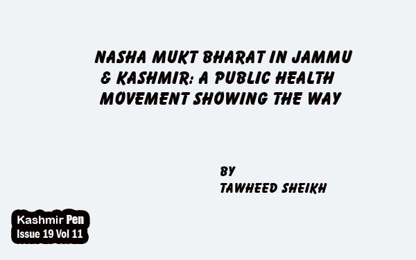 Nasha Mukt Bharat in Jammu& Kashmir: A Public Health Movement Showing the Way