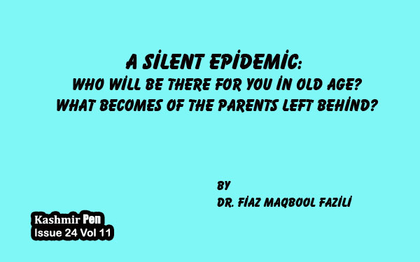 A Silent Epidemic:Who Will Be There for You in Old Age?What becomes of the parents left behind?