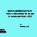 World Environment Day:Protecting Nature in An Era Of Environmental Crisis